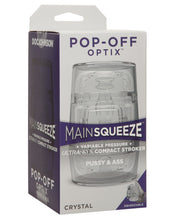 Load image into Gallery viewer, Main Squeeze Pop Off Optix - Crystal Pussy &amp; Ass