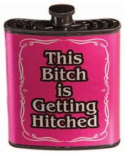Load image into Gallery viewer, Bachelorette This Bitch Is Getting Hitched Flask