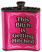 Load image into Gallery viewer, Bachelorette This Bitch Is Getting Hitched Flask